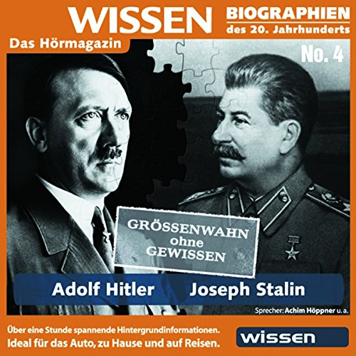 Adolf Hitler und Joseph Stalin: Größenwahn ohne Gewissen