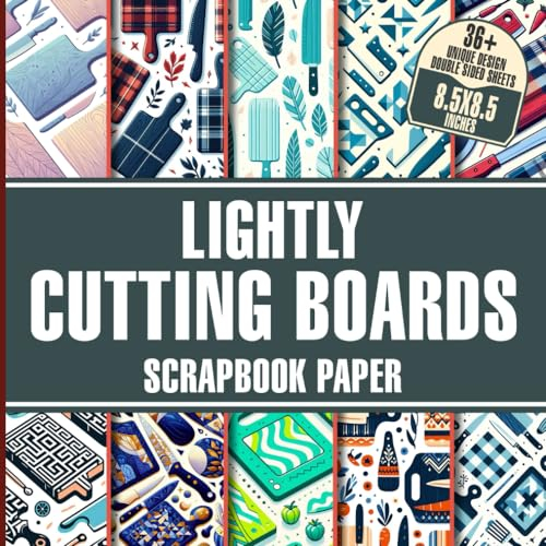 Lightly Cutting Boards Scrapbook Paper: Vibrant Cutting Board Inspired Double-Sided Paper For Scrapbooking, Crafting & DIY Projects