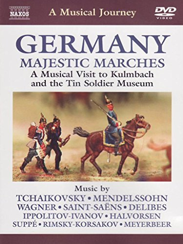 Naxos Scenic Musical Journeys Gernamy Majestic Marches Kulmbach and the Tin Solider Museum