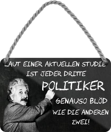 schilderkreis24 – Blechschild Lustiger Albert Einstein Spruch Zitat “Laut Einer aktuellen Studie Politiker.“ Deko Humor Hängeschild Geschenkidee Geburtstag Weihnachten 18x12 cm