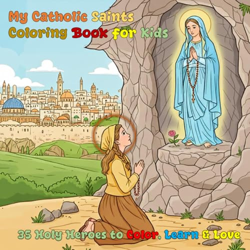 My Catholic Saints Coloring Book for Kids: 35 Holy Heroes to Color, Learn & Love