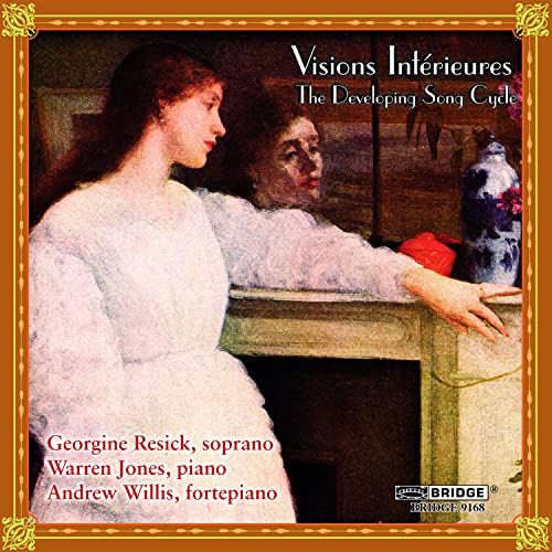 Visions Interieures: The Developing Song Cycle - Song Cycles of Weber Kreutzer Cornelius, Thalberg, Jensen Cras, Syzmanowski, Malpiero, Cui Honegger Rangstrom and Paladihle (2 CD Box Set) (Bridge)