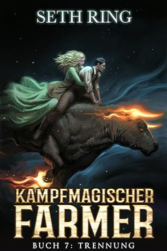 Trennung: Ein Fantasy-LitRPG-Abenteuer (Kampfmagischer Farmer 7)