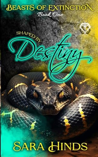 Shaped by Destiny (Beasts of Extinction, Band 1)