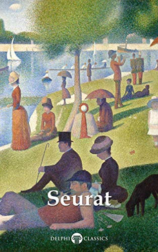 Delphi Complete Paintings of Georges Seurat (Illustrated) (Delphi Masters of Art Book 54) (English Edition)