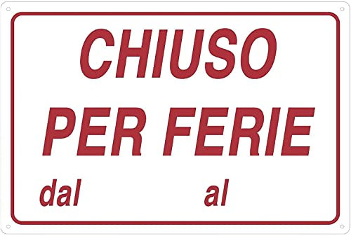 NEW CARTELLO SEGNALETICO - Chiuso per Ferie - Adesivo Extra Resistente, Pannello in Forex, Pannello In Alluminio (Adesivo 20x31)