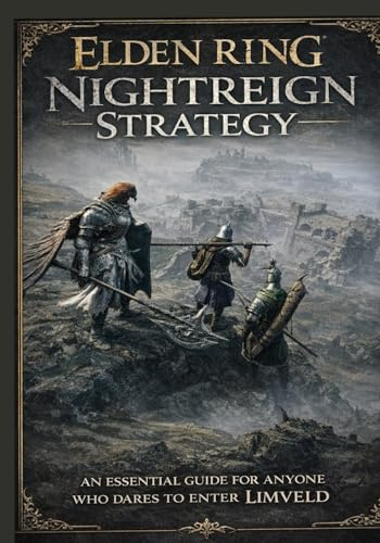 ELDEN RING NIGHTREIGN STRATEGY: AN ESSENTIAL GUIDE FOR ANYONE WHO DARES TO ENTER LIMVELD