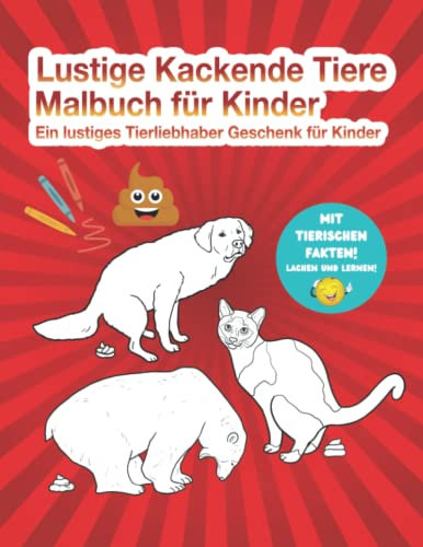 Lustige Kackende Tiere Malbuch für Kinder: Ein Lustiges Tierliebhaber Geschenk für Kinder: Tiere Ausmalbuch für Jungen und Mädchen im Alter von 4-8 ... haustierbesitzer, geburtstag, weihnachten