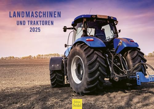 Edition Seidel Premium Kalender Landmaschinen und Traktoren 2025 Format DIN A3 Wandkalender Treckerkalender Trecker Traktor Auto Landwirtschaft Maschine Bauernhof