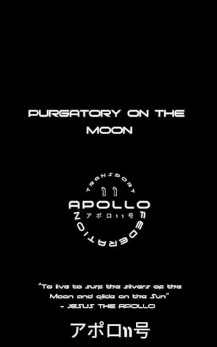 Purgatory on The Moon (Apollo Scrolls)