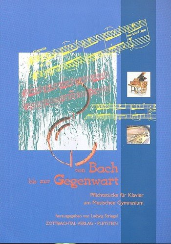 Von Bach bis zur Gegenwart: für Klavier