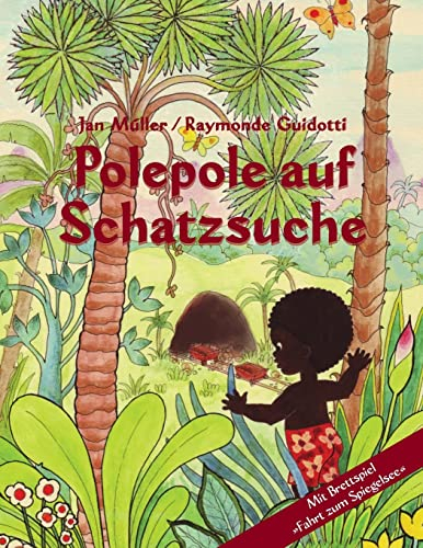 Polepole auf Schatzsuche: Ein Märchen der Morgenröte / mit Brettspiel Fahrt zum Spiegelsee