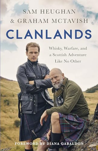 Clanlands: An Unforgettable Journey Through Scotland’s History, Legends and Whisky