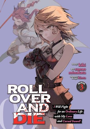 ROLL OVER AND DIE: I Will Fight for an Ordinary Life with My Love and Cursed Swo rd! (Manga) Vol. 3