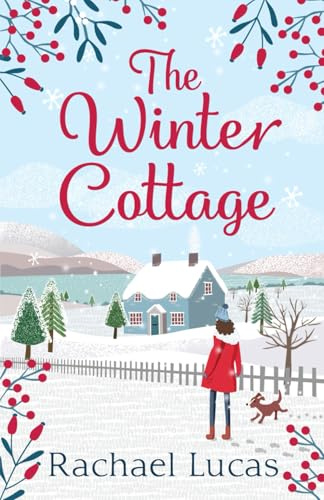 The Winter Cottage: A Gorgeously Romantic Feel-Good Festive Read for Christmas 2021, from the author of The Village Green Bookshop (Applemore Bay, Band 1)