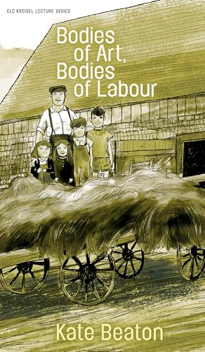 Bodies of Art, Bodies of Labour (CLC Kreisel Lecture Series)