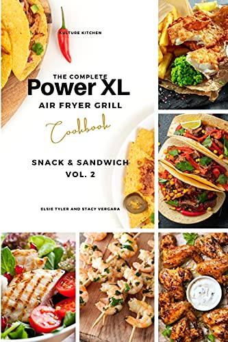 The Complete Power XL Air Fryer Grill Cookbook: Snack and Sandwich Vol.2: 6 (Air Fryer Cookbook)