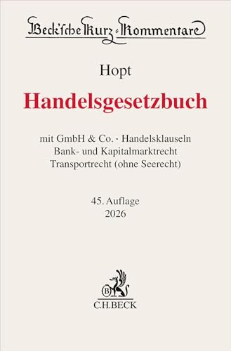 Handelsgesetzbuch. HGB: mit GmbH & Co., Handelsklauseln, Bank- und Kapitalmarktrecht, Transportrecht (ohne Seerecht) (Beck'sche Kurz-Kommentare)