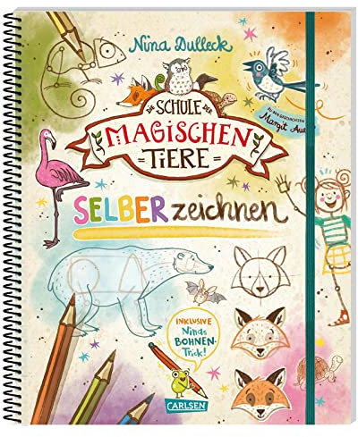 Die Schule der magischen Tiere: SELBERzeichnen: Schritt für Schritt Tiere und Menschen zeichnen lernen für Kinder ab 8 Jahre - Zeichenschule mit Anleitungen & Übungsseiten