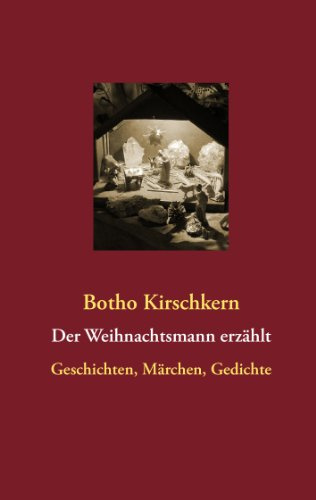 Der Weihnachtsmann erzählt: Geschichten, Märchen, Gedichte
