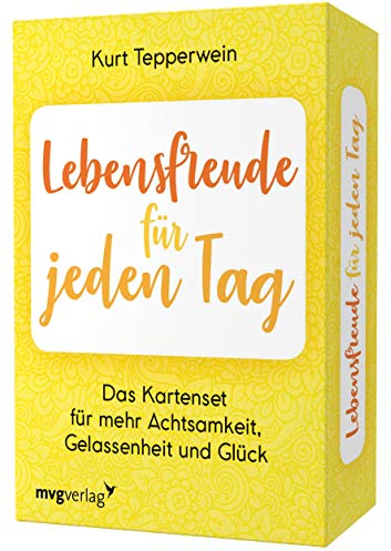 Lebensfreude für jeden Tag – Das Kartenset für mehr Achtsamkeit, Gelassenheit und Glück: Bestsellerautor Kurt Tepperwein erklärt alles, was man für ein stressfreies Leben braucht