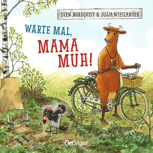 Warte mal, Mama Muh!: Pappbilderbuch mit der beliebten Kuh von Jujja Wieslander und Sven Nordqvist und einer Geschichte über Geduld üben für Kinder ab 2 Jahren