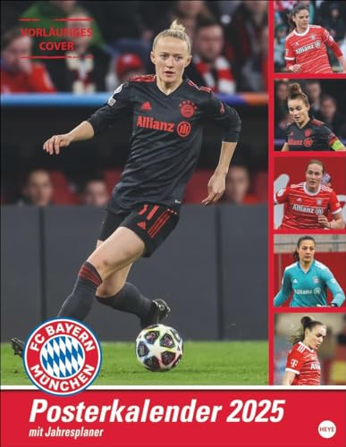 FC Bayern München Frauen Posterkalender 2025: Die besten Fotos der FC Bayern Damen in einem spektakulären Fußballkalender. Ein Muss für Frauenfußball-Fans! Format 34 x 44 cm (Bundesliga Kalender Heye)