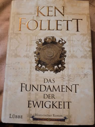 Das Fundament der Ewigkeit: Historischer Roman (Kingsbridge-Roman, Band 3)