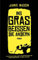 Ins Gras beißen die andern: Roman