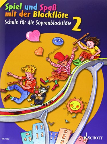 Spiel und Spaß mit der Blockflöte: Schule für die Sopranblockflöte (barocke Griffweise). Band 2. Sopran-Blockflöte. Schülerheft. (Spiel und Spaß mit der Blockflöte, Band 2)
