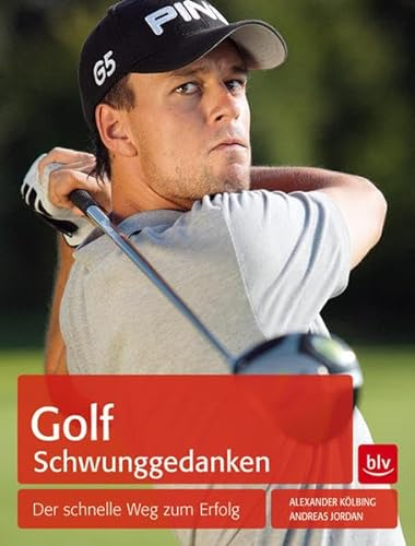 Golf Schwunggedanken: Der schnelle Weg zum Erfolg