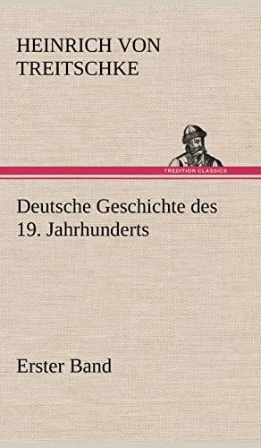 Deutsche Geschichte des 19. Jahrhunderts - Erster Band