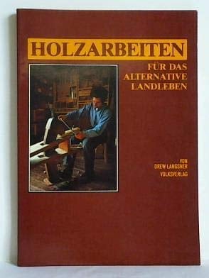 Holzarbeiten für das alternative Landleben