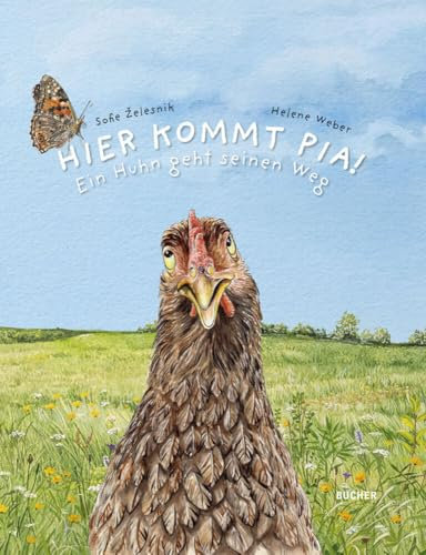 HIER KOMMT PIA!: Ein Huhn geht seinen Weg