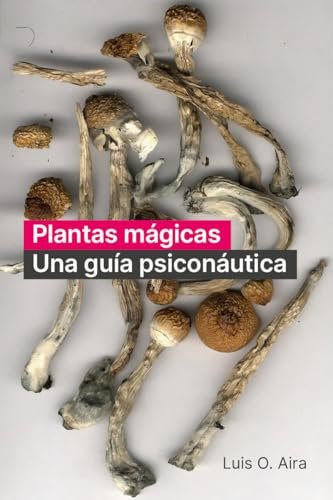 Plantas mágicas: Una guía psiconáutica (GENERAL)