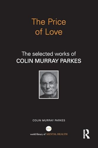 The Price of Love: The selected works of Colin Murray Parkes (World Library of Mental Health)