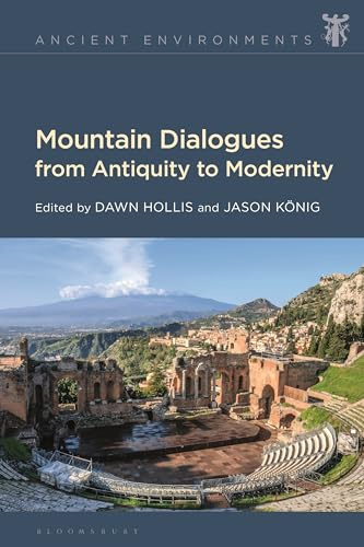 Mountain Dialogues from Antiquity to Modernity (Ancient Environments)