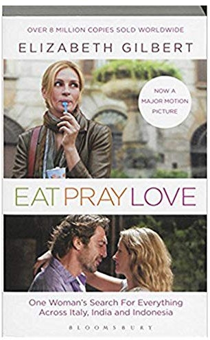 Eat, Pray, Love: Film tie-in edition: One Woman's Search for Everything