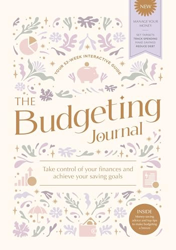 The Budgeting Journal: Take control of your finances and achieve your saving goals