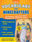 Vocabulary for Minecrafters: Grades 3-4: Activities to Help Kids Boost Reading and Language Skills!--An Unofficial Workbook (High-Frequency Words, ... Core Standards) (Reading for Minecrafters)