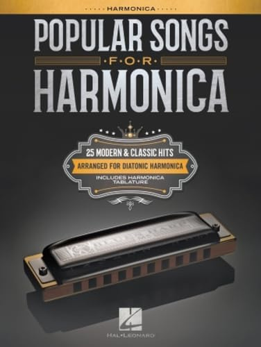 Popular Songs for Harmonica. 25 Modern & Classic Hits Arranged for Diatonic Harmonica
