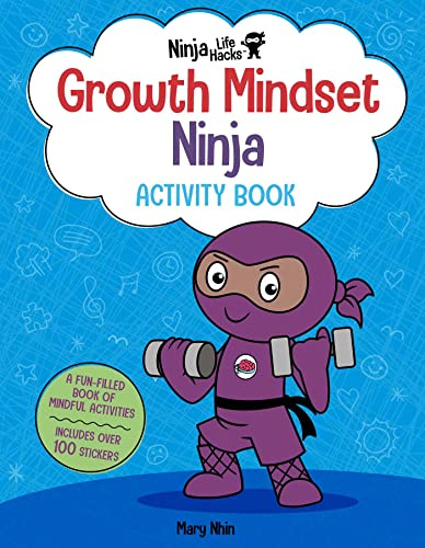 Ninja Life Hacks: Growth Mindset Ninja Activity Book: Mindful Activity Books for Kids, Emotions and Feelings Activity Books, Social Skills Activities for Kids, Social Emotional Learning