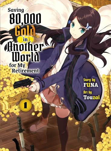 Saving 80,000 Gold in Another World for my Retirement 1 (light novel) (Saving 80,000 Gold (Light Novel))