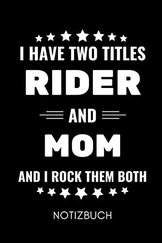 I HAVE TWO TITLES RIDER AND MOM AND I ROCK THEM BOTH NOTIZBUCH: A5 Notizbuch 2020 KALENDER Pferdebuch für Mädchen und Frauen | Reiter Geschenk | ... Pferdebesitzer | Pferde Tagebuch