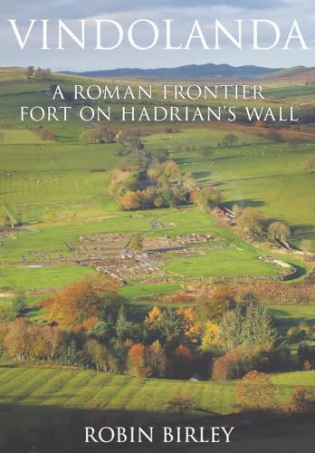 Vindolanda: Everyday Life on Rome's Northern Frontier