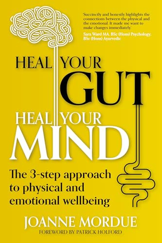Heal Your Gut, Heal Your Mind: The 3-step approach to physical and emotional wellbeing