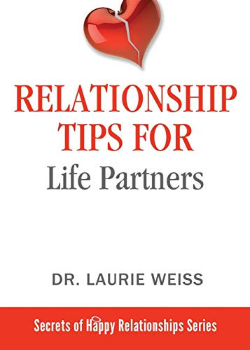 Relationship Tips for Life Partners: 4 (The Secrets of Happy Relationships Series)