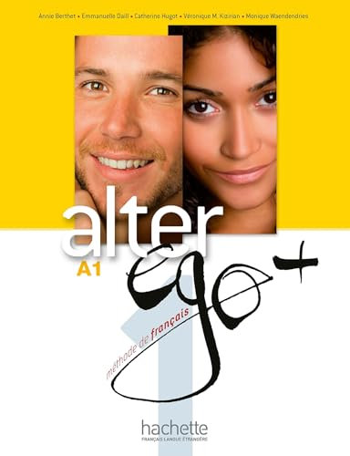 Alter Ego + 1: Livre de l'Élève+ Parcours Digital: Alter Ego + 1: Livre de l'Élève + Projets: Livre de l'eleve + CD-ROM A1 + Parcours digital