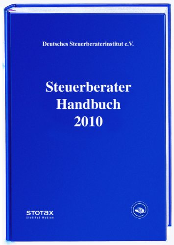 Steuerberater Handbuch 2010: Hrsg. v. Dtsch. Steuerberaterinst., Fachinst. d. Dtsch. Steuerberaterverbandes (Steuerberater Handbücher)