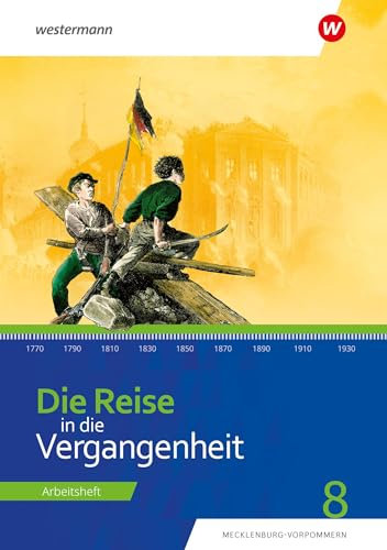 Die Reise in die Vergangenheit - Ausgabe 2023 für Mecklenburg-Vorpommern: Arbeitsheft 8